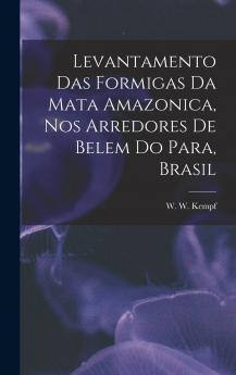 Levantamento das Formigas da Mata Amazonica nos Arredores de Belem do Para Brasil