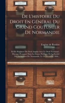 De L'histoire Du Droit En G��n��ral Du Grand Coutumier De Normandie