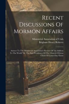 Recent Discussions Of Mormon Affairs
