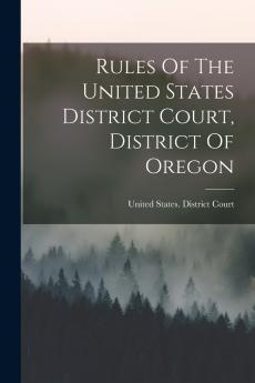 Rules Of The United States District Court District Of Oregon