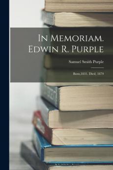 In Memoriam. Edwin R. Purple