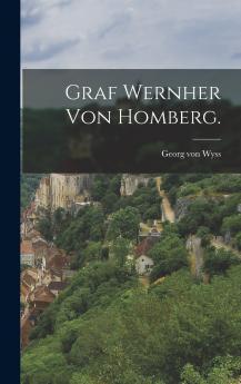 Graf Wernher von Homberg.