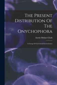 The Present Distribution Of The Onychophora