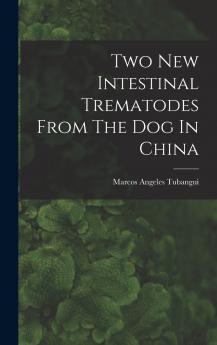 Two New Intestinal Trematodes From The Dog In China