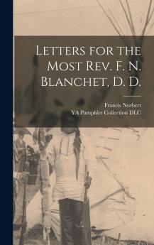 Letters for the Most Rev. F. N. Blanchet D. D.
