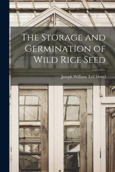 The Storage and Germination of Wild Rice Seed
