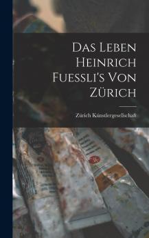 Das Leben Heinrich Fuessli's von Z��rich