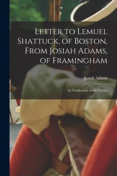 Letter to Lemuel Shattuck of Boston From Josiah Adams of Framingham