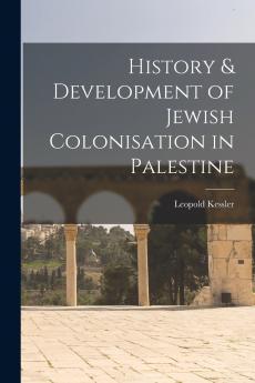 History & Development of Jewish Colonisation in Palestine