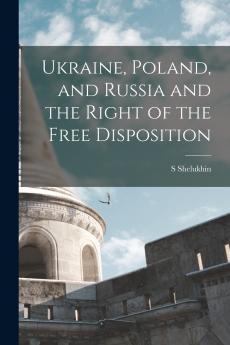 Ukraine Poland and Russia and the Right of the Free Disposition