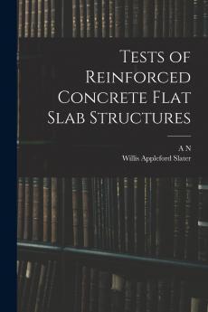 Tests of Reinforced Concrete Flat Slab Structures