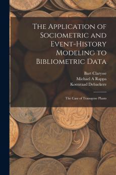 The Application of Sociometric and Event-history Modeling to Bibliometric Data