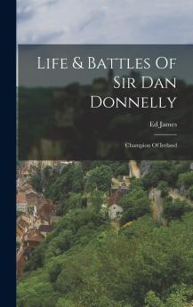 Life & Battles Of Sir Dan Donnelly
