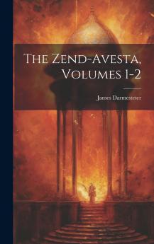 The Zend-Avesta Volumes 1-2