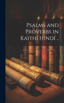 Psalms and Proverbs in Kaith�� Hind�� ..
