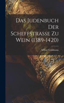 Das Judenbuch Der Scheffstrasse Zu Wein (1389-1420)
