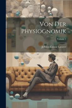 Von Der Physiognomik; Volume 1