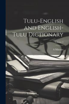 Tulu-English and English-Tulu Dictionary; Volume 2