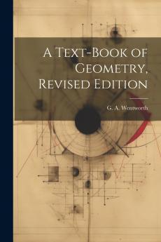 A Text-Book of Geometry Revised Edition