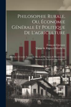 Philosophie Rurale Ou Économie Générale Et Politique De L'agriculture