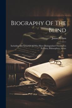 Biography Of The Blind