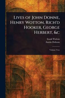 Lives of John Donne Henry Wotton Rich'd Hooker George Herbert &c