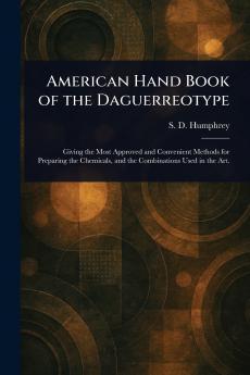 American Hand Book of the Daguerreotype