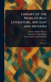 Library of the World's Best Literature Ancient and Modern