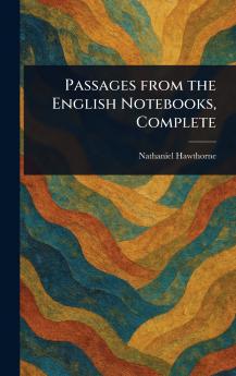 Passages From the English Notebooks Complete