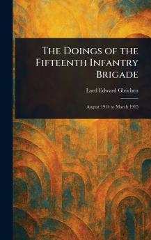 The Doings of the Fifteenth Infantry Brigade