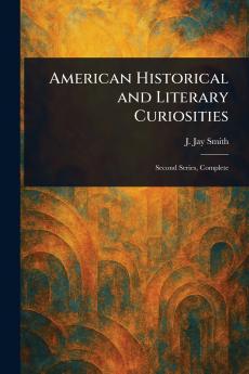 American Historical and Literary Curiosities