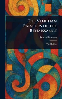 The Venetian Painters of the Renaissance