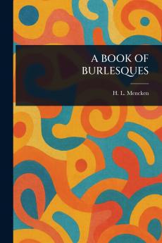 A BOOK OF BURLESQUES