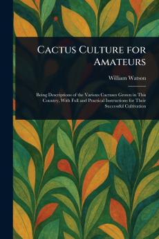 Cactus Culture for Amateurs