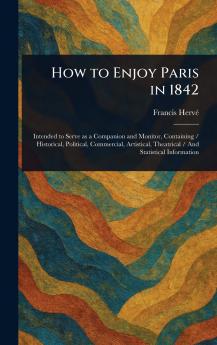 How to Enjoy Paris in 1842