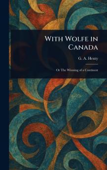 With Wolfe in Canada
