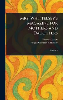 Mrs. Whittelsey's Magazine for Mothers and Daughters
