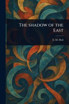 The Shadow of the East