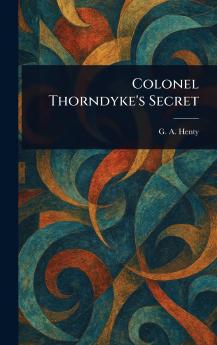 Colonel Thorndyke's Secret