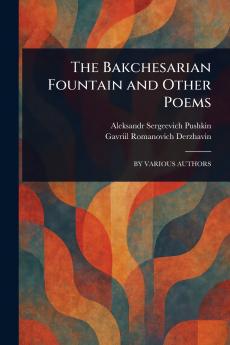 The Bakchesarian Fountain and Other Poems