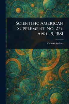 Scientific American Supplement No. 275 April 9 1881