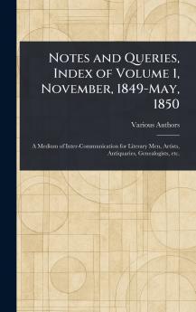 Notes and Queries Index of Volume 1 November 1849-May 1850