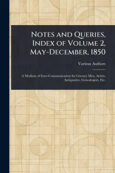 Notes and Queries Index of Volume 2 May-December 1850