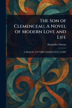 The Son of Clemenceau A Novel of Modern Love and Life