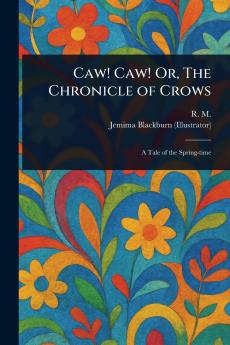 Caw! Caw! Or The Chronicle of Crows