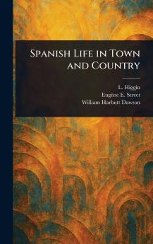 Spanish Life in Town and Country