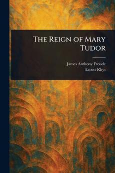 The Reign of Mary Tudor