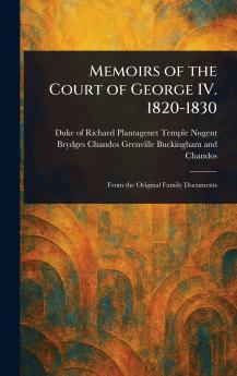 Memoirs of the Court of George IV. 1820-1830
