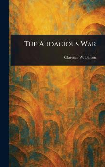 The Audacious War
