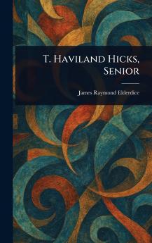T. Haviland Hicks Senior